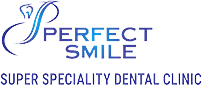 Perfect Smile Super Speciality Dental Clinic in Kolkata